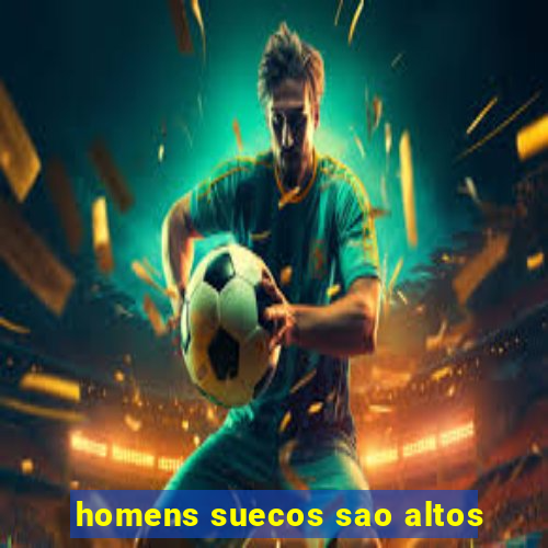 homens suecos sao altos